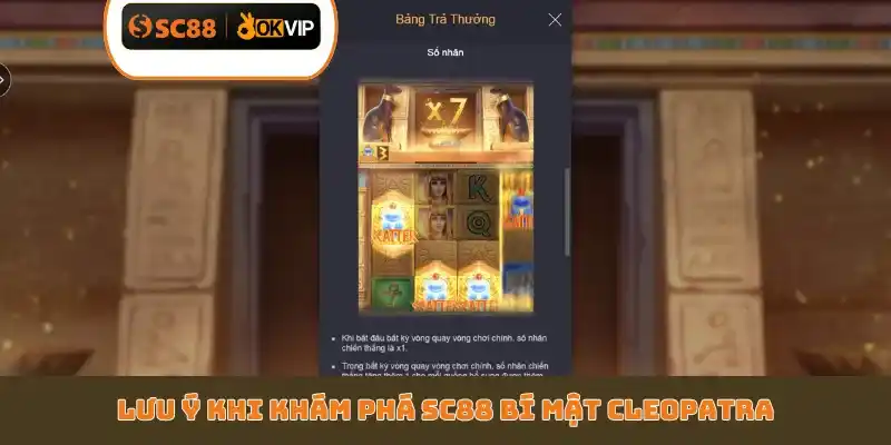 Lưu ý khi khám phá SC88 bí mật Cleopatra